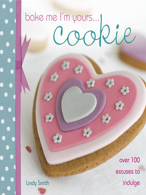 Title details for Bake Me I'm Yours... Cookie by Lindy Smith - Available
